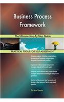 Business Process Framework The Ultimate Step-By-Step Guide