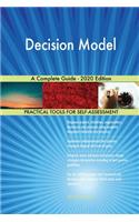 Decision Model A Complete Guide - 2020 Edition