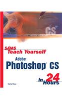 Sams Teach Yourself Adobe Photoshop CS in 24 Hours