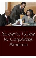 Student's Guide to Corporate America