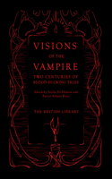 Visions of the Vampire: Two Centuries of Immortal Tales