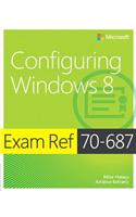 Exam Ref 70-687: Configuring Windows 8