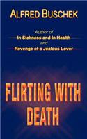 Flirting with Death: (English)