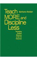 Teach More and Discipline Less