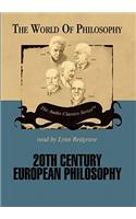 Twentieth Century European Philosophy Lib/E