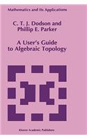 User's Guide to Algebraic Topology