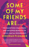 Some of My Friends Are…