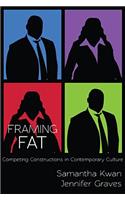 Framing Fat