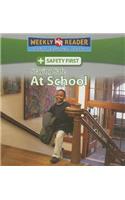 Staying Safe at School: (Safety First)