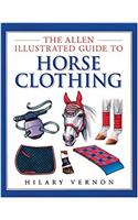 The Allen Illustrated Guide to Horse Clothing