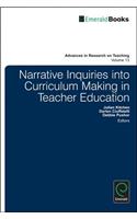Narrative Inquiries into Curriculum Making in Teacher Education