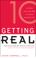 Getting Real: 10 Truth Skills You Need to Live an Authentic Life