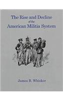 The Rise and Decline of the American Militia System