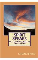 Spirit Speaks - The Transformation Connection