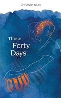 Those Forty Days