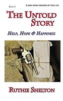 The Untold Story: Help, Hope & Happiness