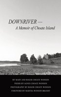 Downriver - A Memoir of Choate Island