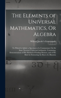 Elements of Universal Mathematics, Or Algebra