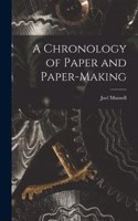 A Chronology of Paper and Paper-Making
