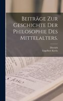Beiträge zur Geschichte der Philosophie des Mittelalters.