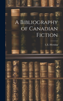 Bibliography of Canadian Fiction