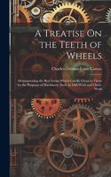 Treatise On the Teeth of Wheels
