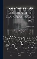 Children of the sea, a Play in one Act