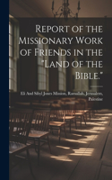 Report of the Missionary Work of Friends in the 