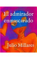 El admirador enmascarado: (8 Mila)