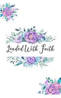Loaded with Faith: (My Faith Journal Series Volume 12)