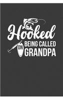 Hooked On Being Called Grandpa: Fishing Logbook For Men Fisherman's Journal Notebook Diary Log Book Gift For Anglers Weather Conditions Moon Phases Record Prompts