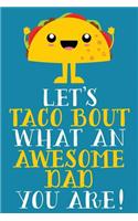 Let's Taco Bout What An Awesome Dad You Are!