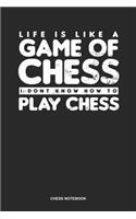 Chess Notebook: Lined Log Book For Chess Player And Club Member: Chess Club Journal Life Is Like A Game Of Chess Gift