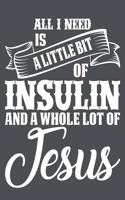 All I Need Is A Little Bit Of Insulin And A Whole Lot Of Jesus