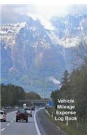 Vehicle Mileage Expense Log Book: Simple book To Record Miles For Small Business, Personal, Vehicle Maintenance Schedule, And/Or Tax Purposes