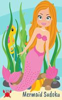 Mermaid Sudoku: Logic Games for Kids 4x4 and 6x6 Puzzle Grids - Easy Medium Hard Levels - Beautiful Mermaids Sudoku for Kids Workbook