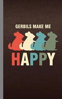 Gerbils Make Me Happy