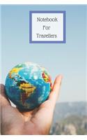 Notebook for Travellers: Handy 6 x 9 120 page notebook for all your notes, lists and anything else you need to write down to remember