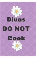 Divas DO NOT Cook: Wide Ruled Journal, Notebook, Composition Book, Gift