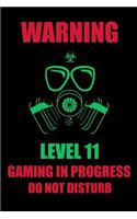 Warning Level 11 Gaming in Progress Do Not Disturb: Ruled, Blank Lined Gaming Journal 6×9 120 pages, Eleven Years Old, Cool and Bad*ss Gas Mask Radioactivity Notebook, Perfect Birthday Gift for Gamers