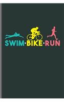 Swim Bike Run: Swimming Sports Swimmer notebooks gift (6x9) Lined notebook to write in