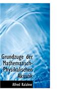 Grundzuge Der Mathematisch-Physikalischen Akustik