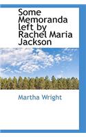 Some Memoranda Left by Rachel Maria Jackson
