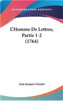 L'Homme De Lettres, Partie 1-2 (1764)