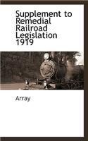 Supplement to Remedial Railroad Legislation 1919