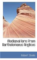 Mediaeval Lore from Bartholomaeus Anglicus: (English)