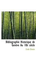 Bibliographie Historique de Gen Ve Au 18 Si Cle