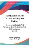 Quaint Comedy Of Love, Wooing And Mating