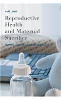 Reproductive Health and Maternal Sacrifice