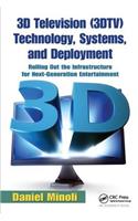 3D Television (3DTV) Technology, Systems, and Deployment